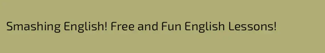 Smashing English! Free and Fun English Lessons!